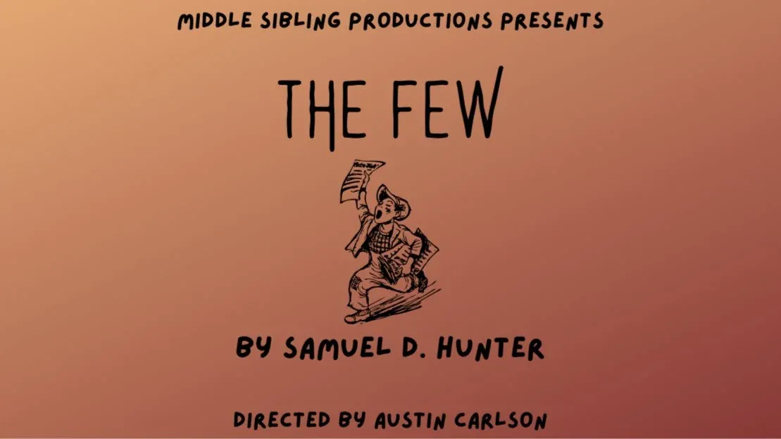 Staged Reading of Samuel D. Hunter's The Few