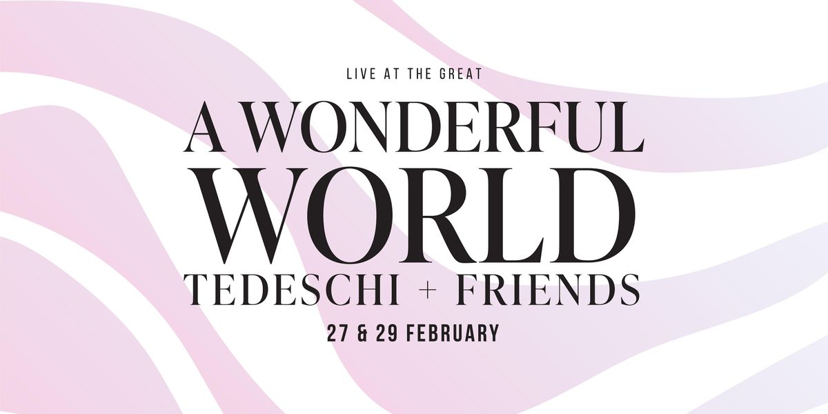 Live at the Great: A wonderful world, Simon Tedeschi and friends