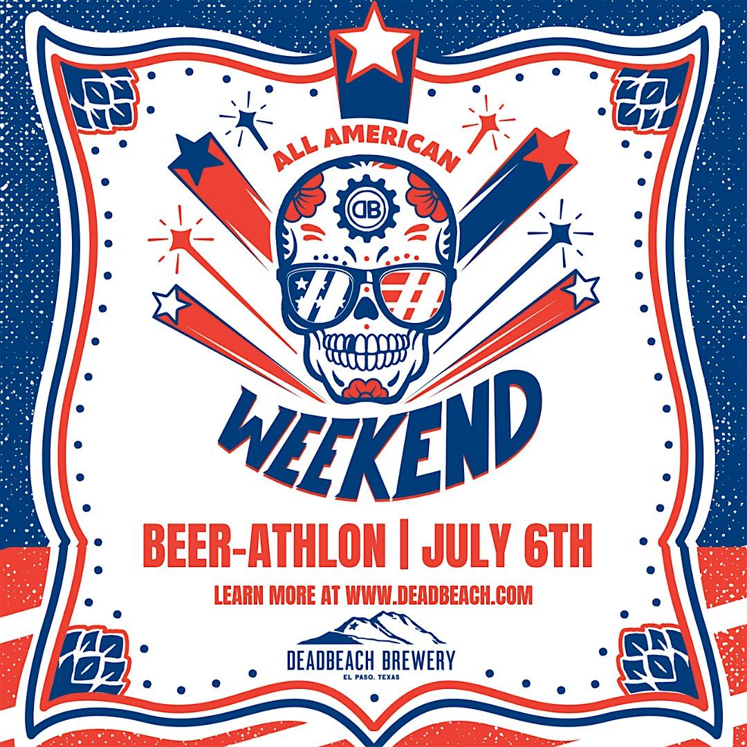 DeadBeach All American Weekend Beer-Athlon!