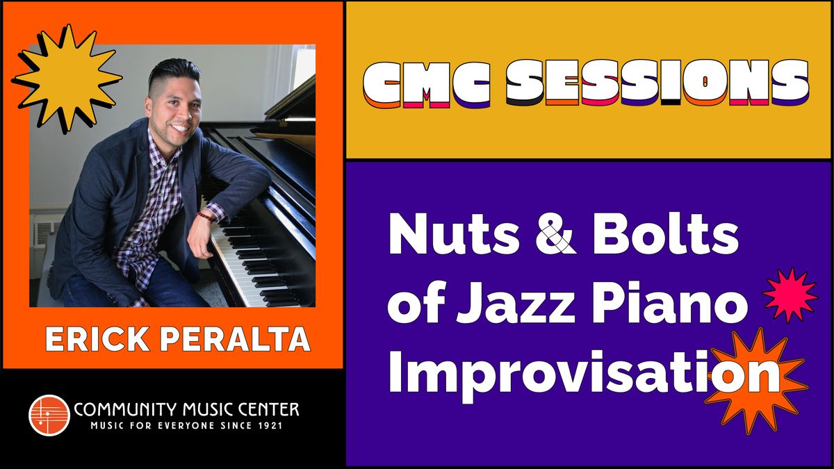CMC Sessions: Nuts & Bolts of Jazz Piano Improvisation with Erick Peralta