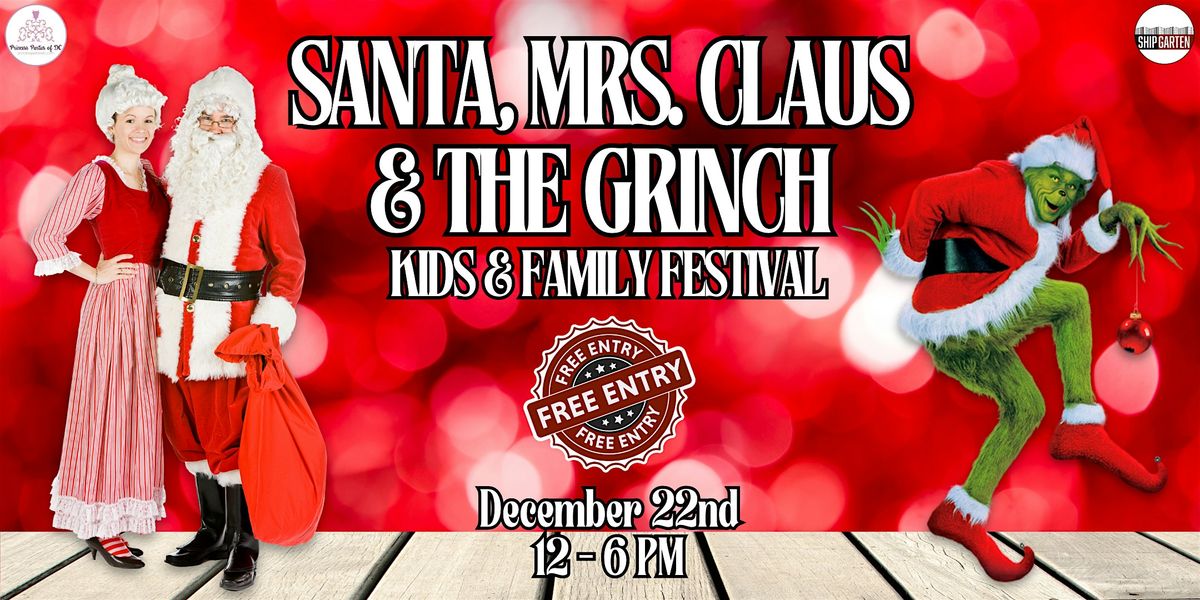 Santa, Mrs. Claus, & The Grinch Kids & Family Festival