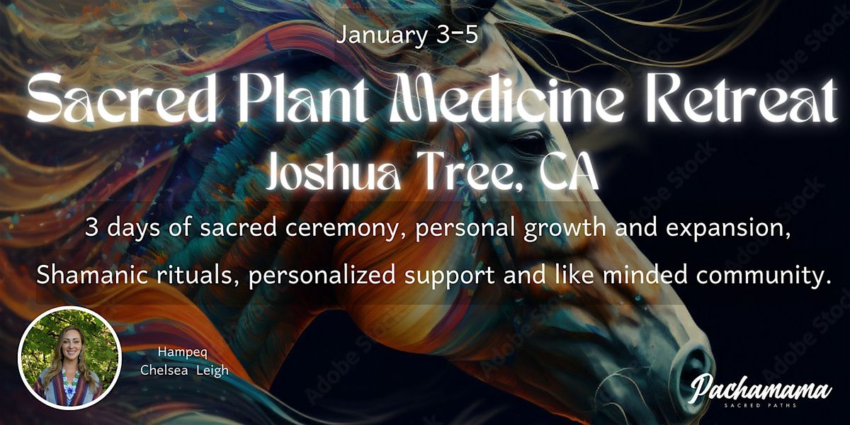 ***New Year's Sacred Medicine Ceremonial Retreat - Joshua Tree***