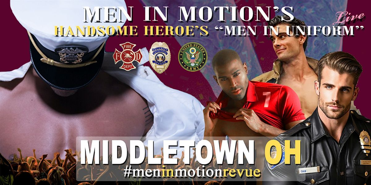 "Handsome Heroes the Show" Early Price with Men in Motion Middletown OH