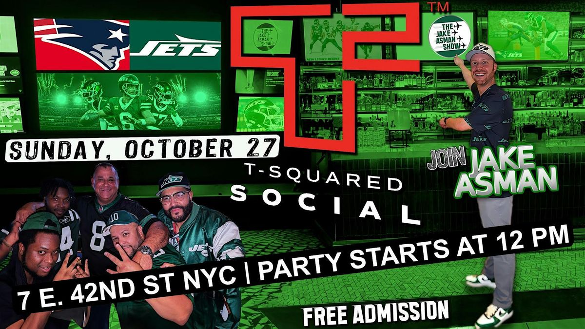 The Jake Asman Show JETS Patriots Watch Party, TSquared Social