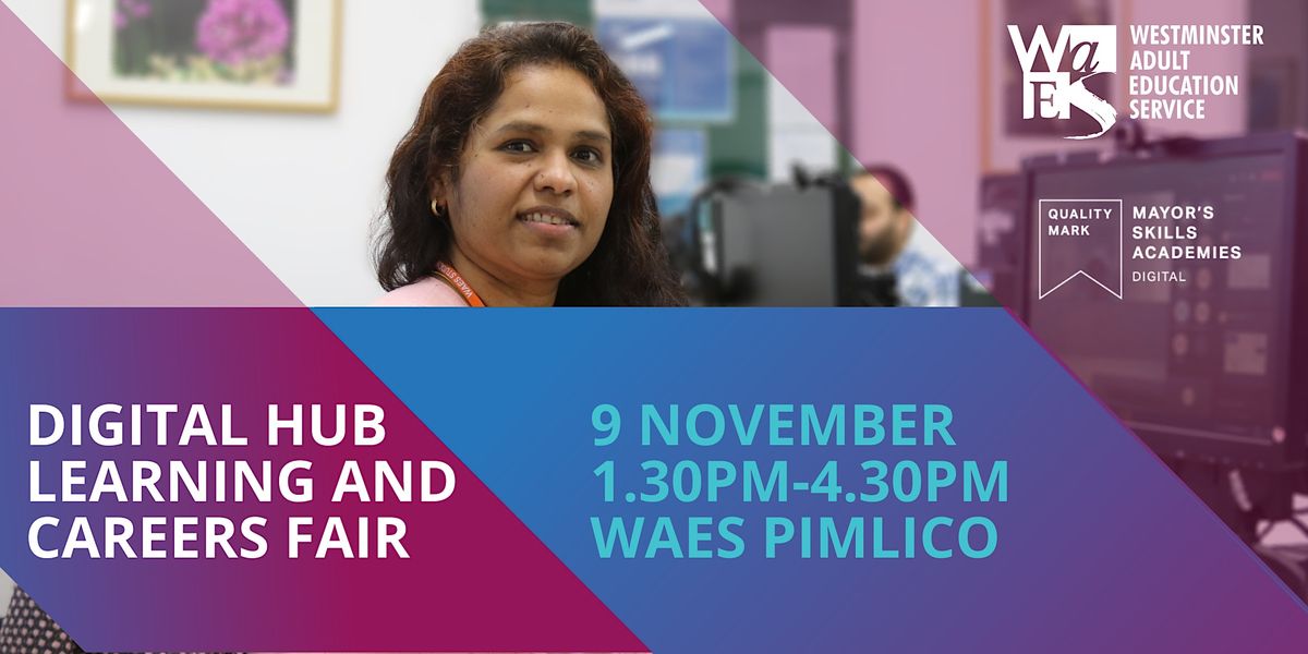 Digital Hub Learning and Careers Fair, WAES Pimlico, London, 9 November