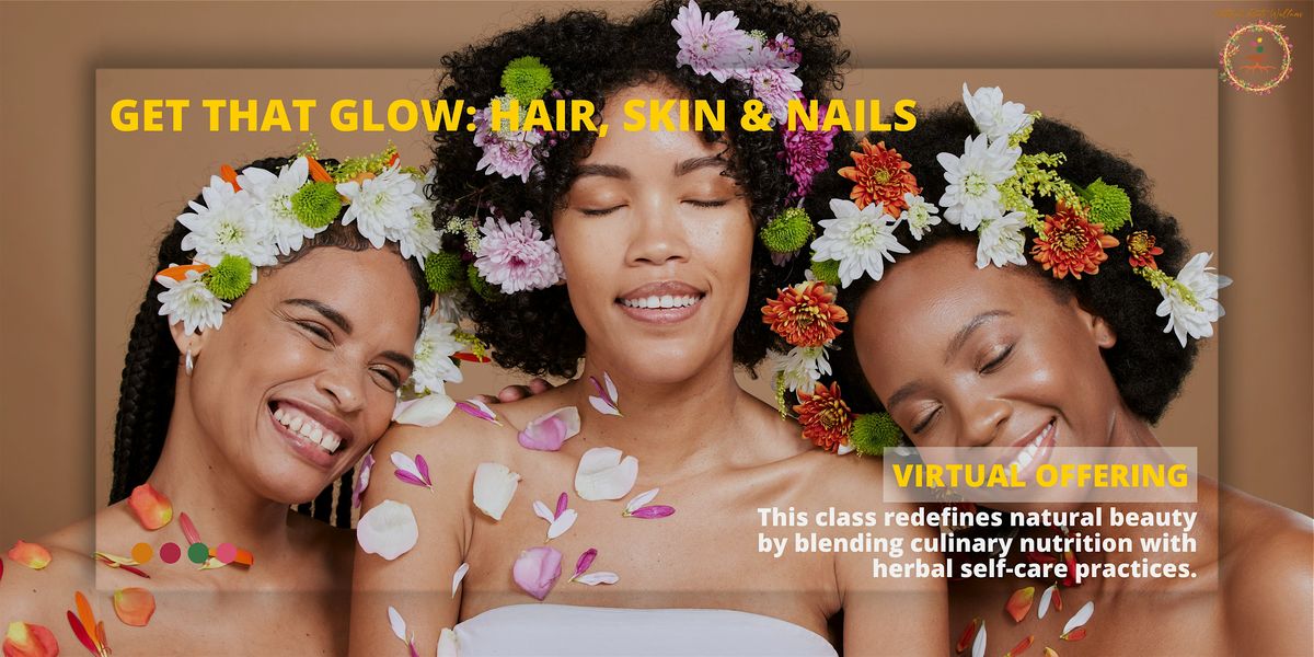 Get That Glow: Hair, Skin & Nails