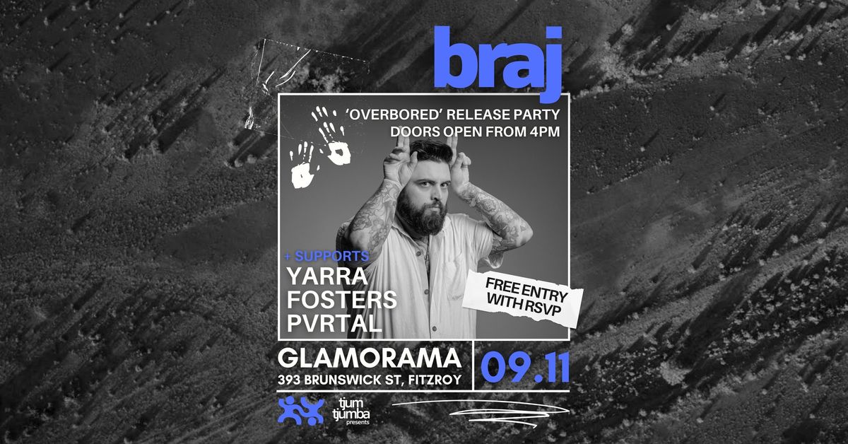 Tjum Tjumba Presents: Braj - \u2018Overbored\u2019 Release Party