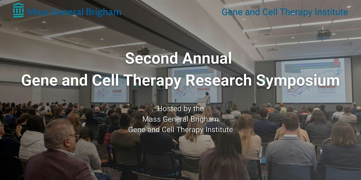 MGB Gene and Cell Therapy Institute Second Annual Symposium