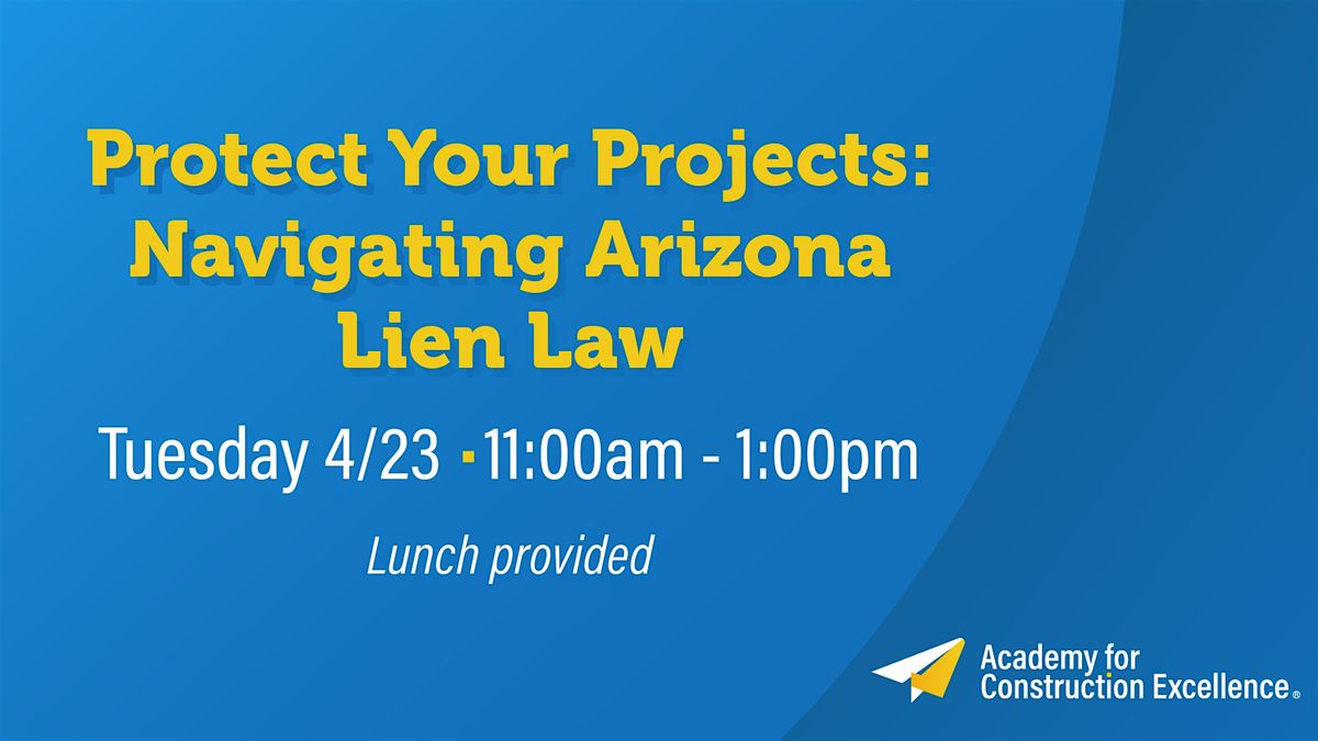 Protect Your Projects: Navigating Arizona Lien Law