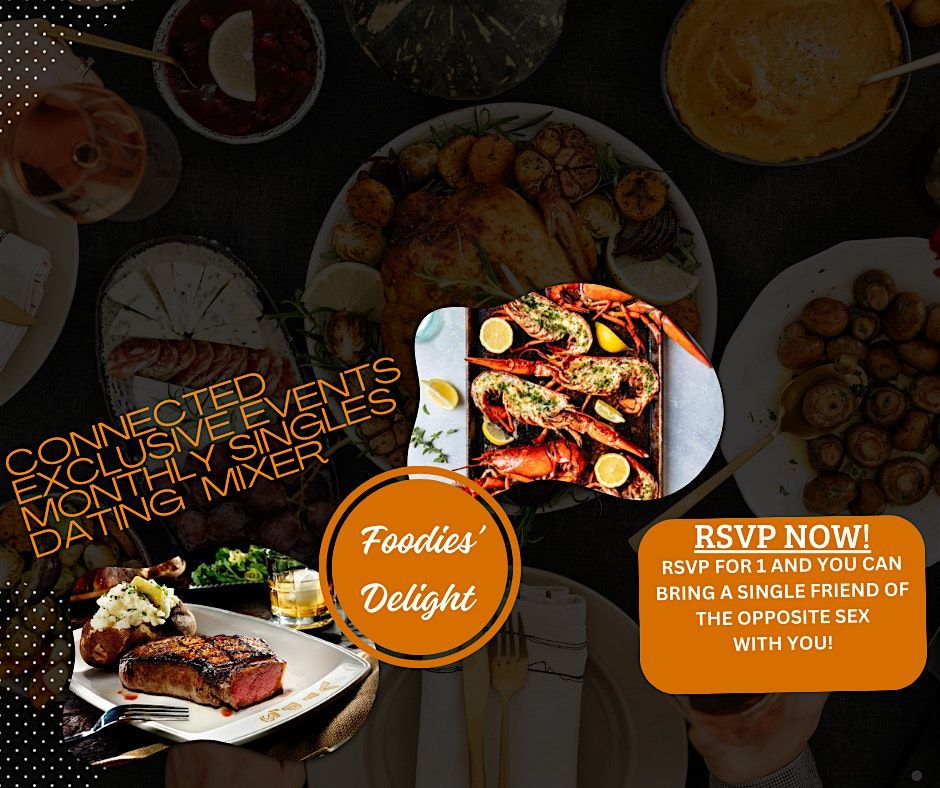 Connected Exclusive Events Monthly Singles Foodies' Delight Dating Mixer