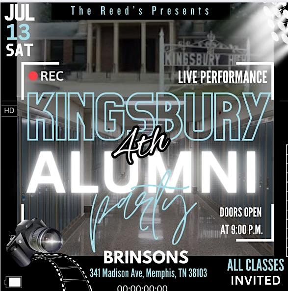 KINGSBURY ALUMNI PARTY For All Classes