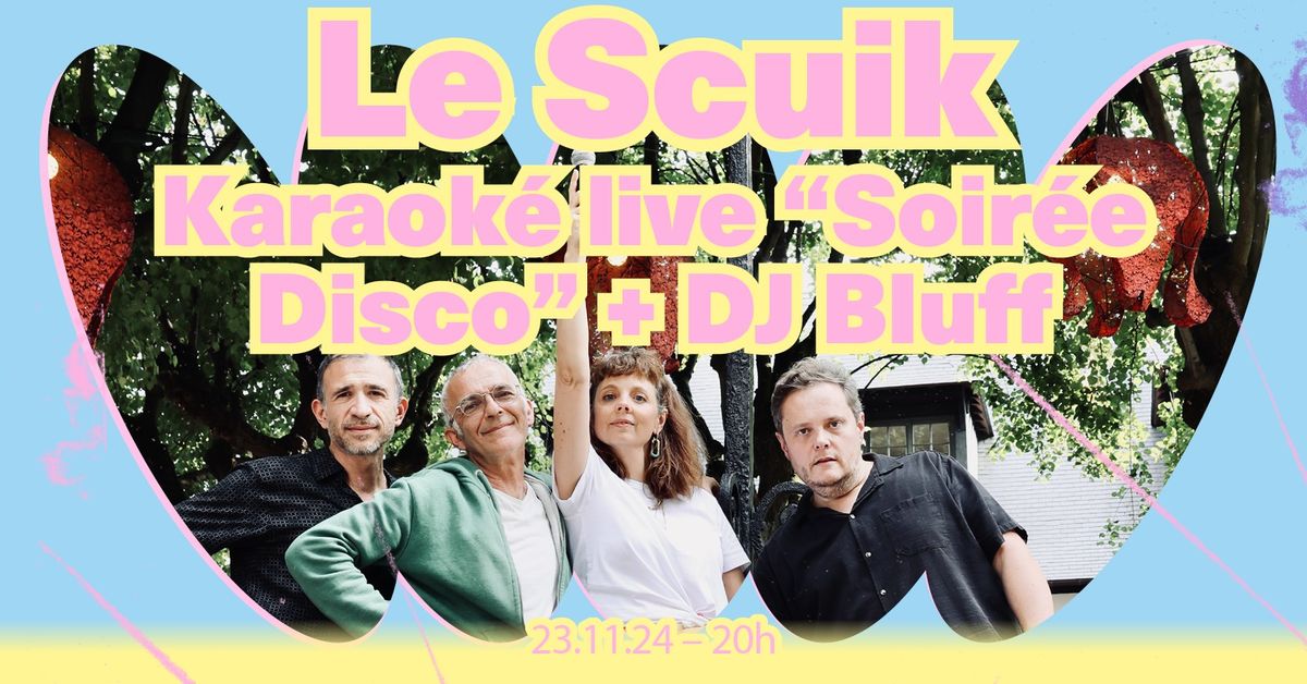 Le Carg\u00f6 | Le Scuik : Karaok\u00e9 live "Soir\u00e9e Disco" + DJ Bluff