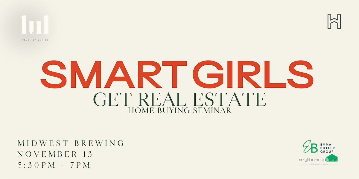 Smart Girls Get Real Estate x Level Up Ladies