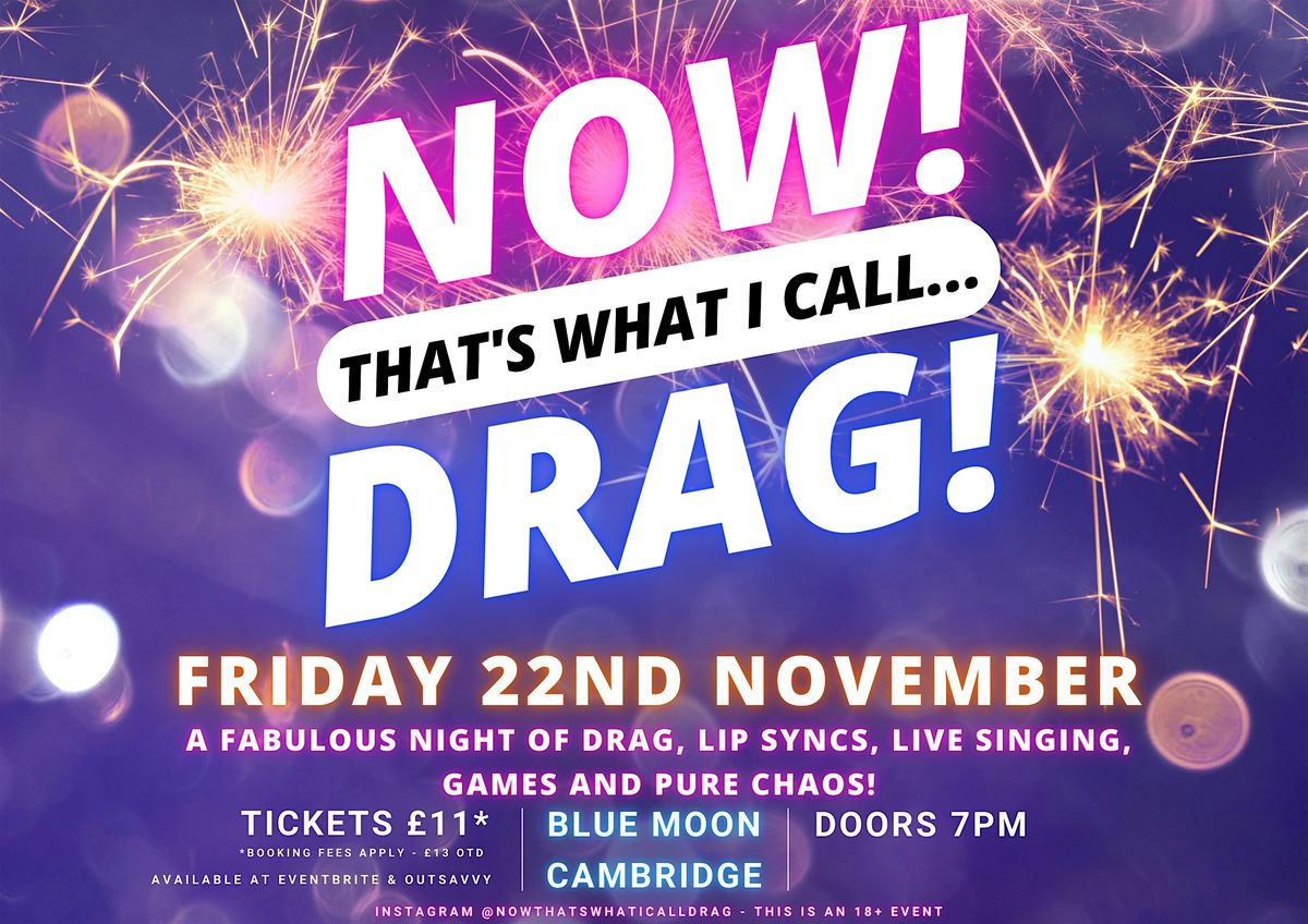 NOW! That's What I Call...DRAG! Cambridge!