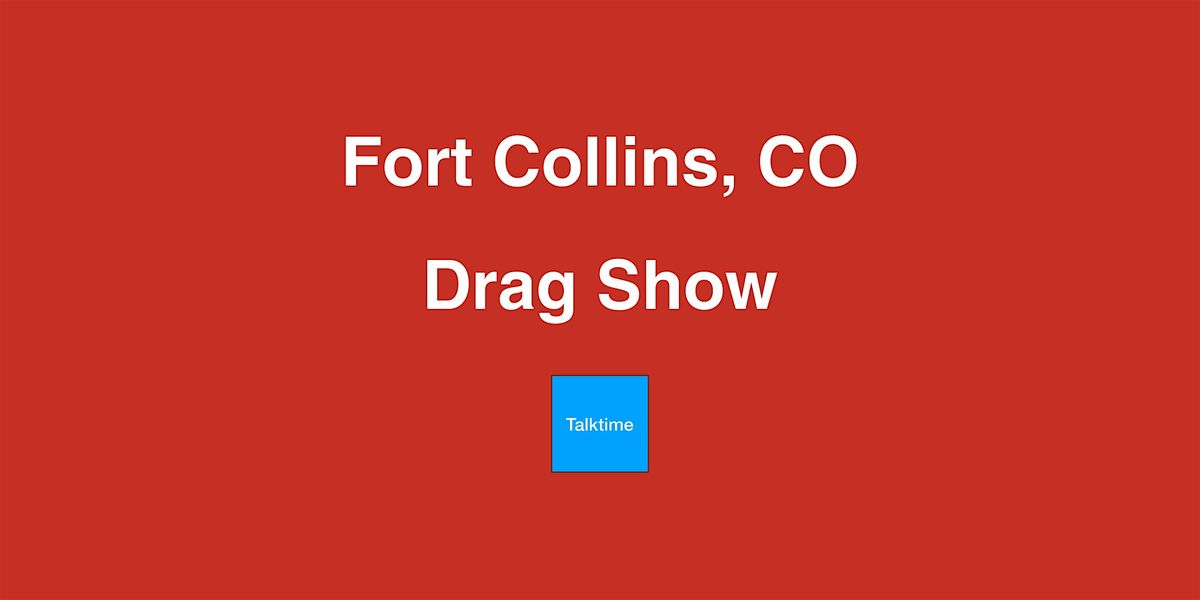 Drag Show - Fort Collins