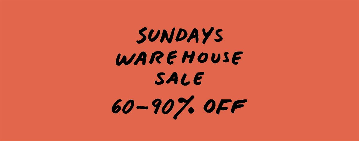 Sundays Warehouse Sale | Saturday, September 28