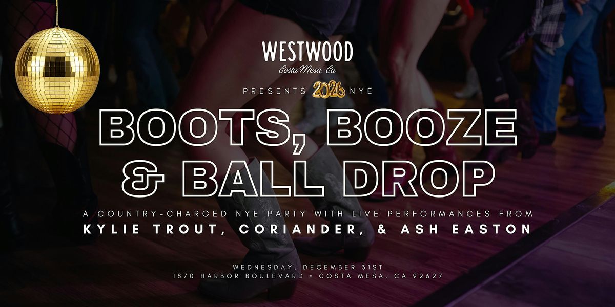 Boots, Booze & Ball Drop New Years at Westwood Coast