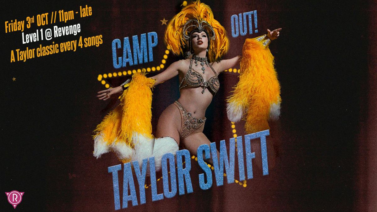 Camp Out: Taylor Swift! x Tainted Love @ Revenge 