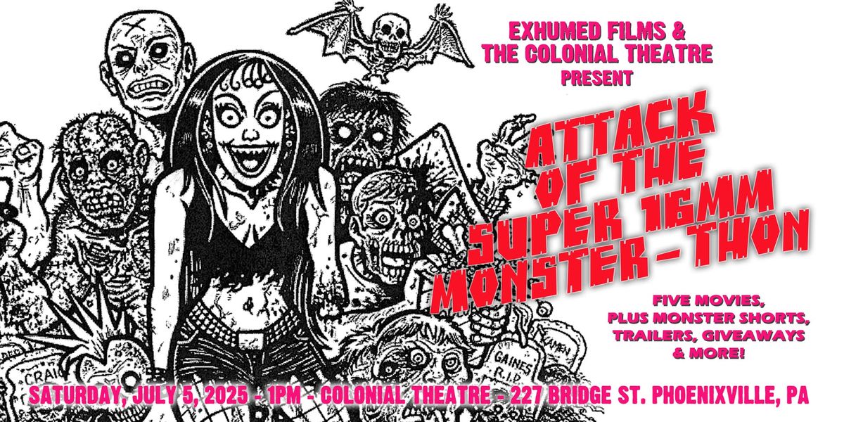 Exhumed Films Presents: ATTACK OF THE SUPER 16MM MONSTER-THON