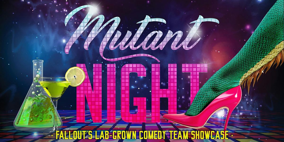 Mutant Night: Fallout Theater's Sketch and Improv Showcase