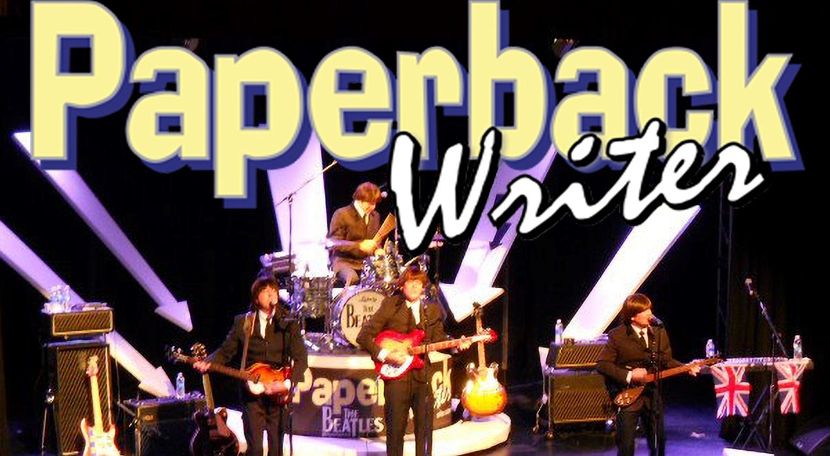 PAPERBACK WRITER! A BEATLES TRIBUTE! LIVE AT OLD TOWN BLUES CLUB