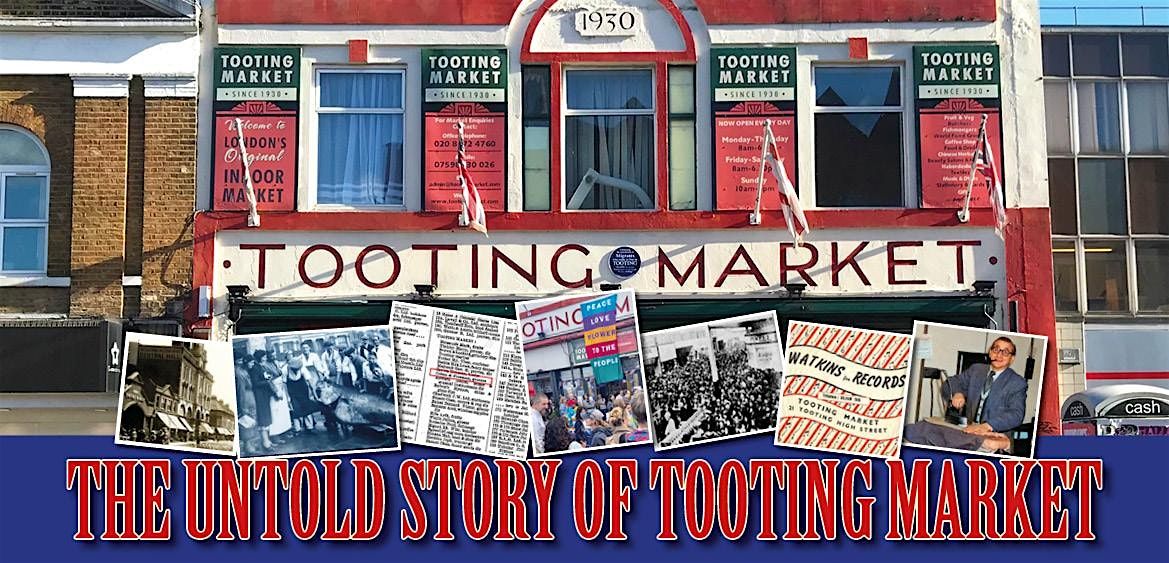 'The Untold Story of Tooting Market' Talk & Walk