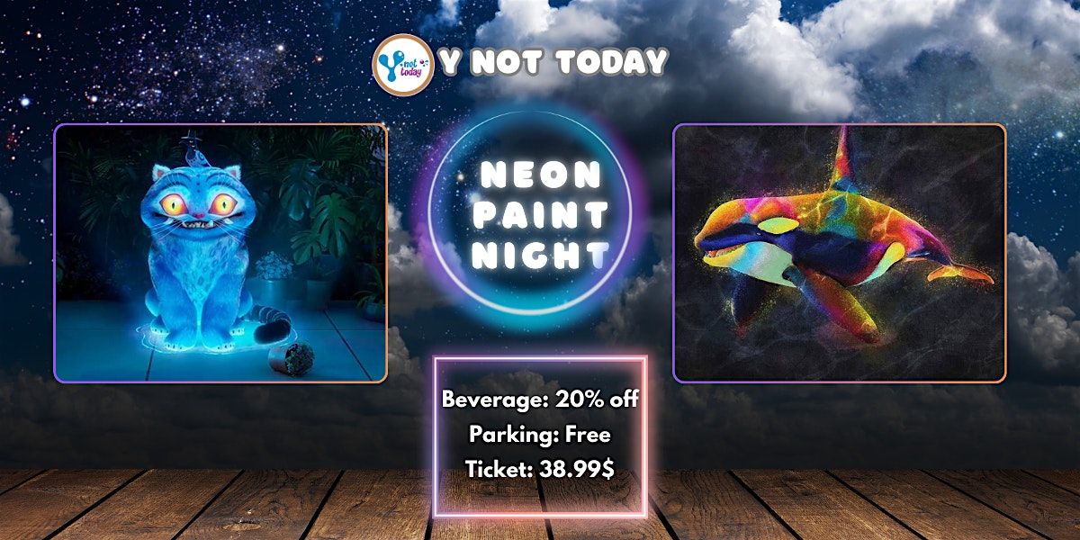 Calgary Neon Paint Night. Holiday event . Y Not Today