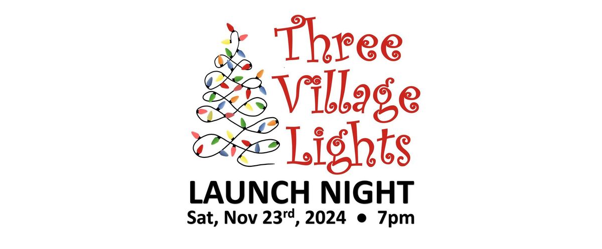 3 Village Lights LAUNCH NIGHT