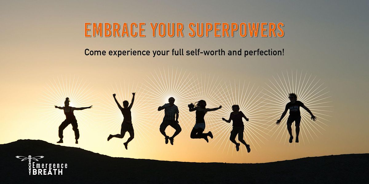 Embrace Your SuperPowers a Weekend Breathwork Event