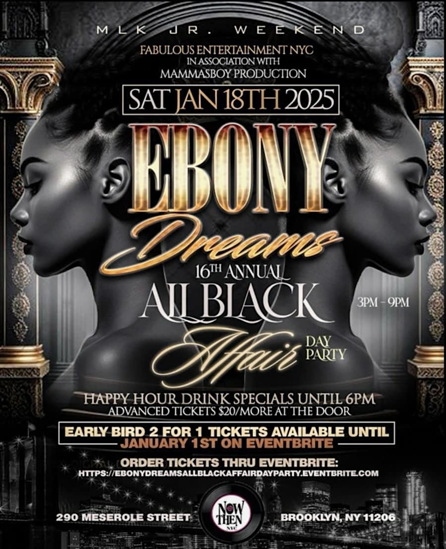 Ebony Dreams All Black Affair Day Party Sat Jan 18th @ Now & Then NYC