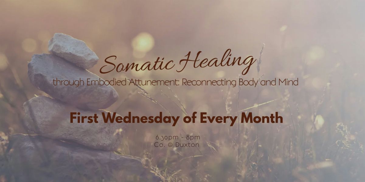 Somatic Healing through Embodied Attunement: Reconnecting Body and Mind