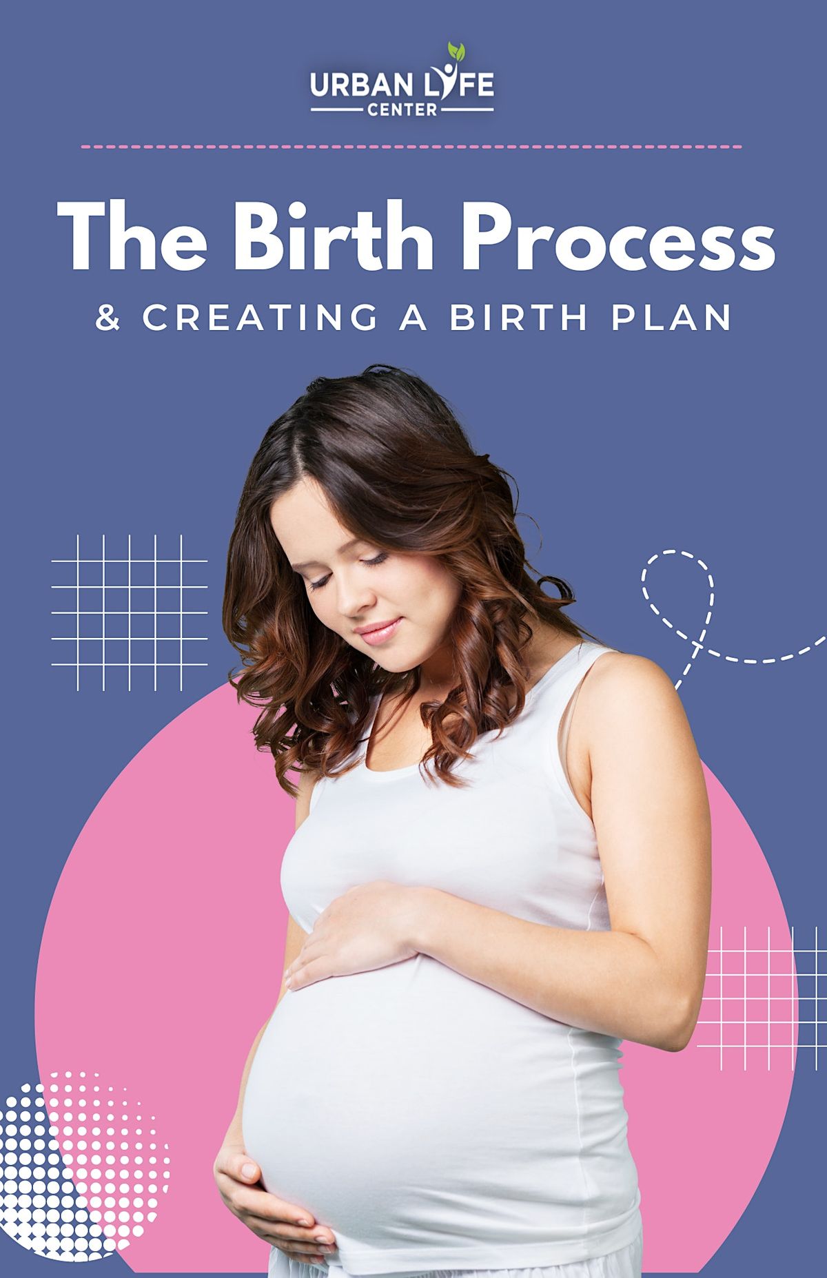 The Birth Process & Creating a Birth Plan, Urban Life Center & Juice ...