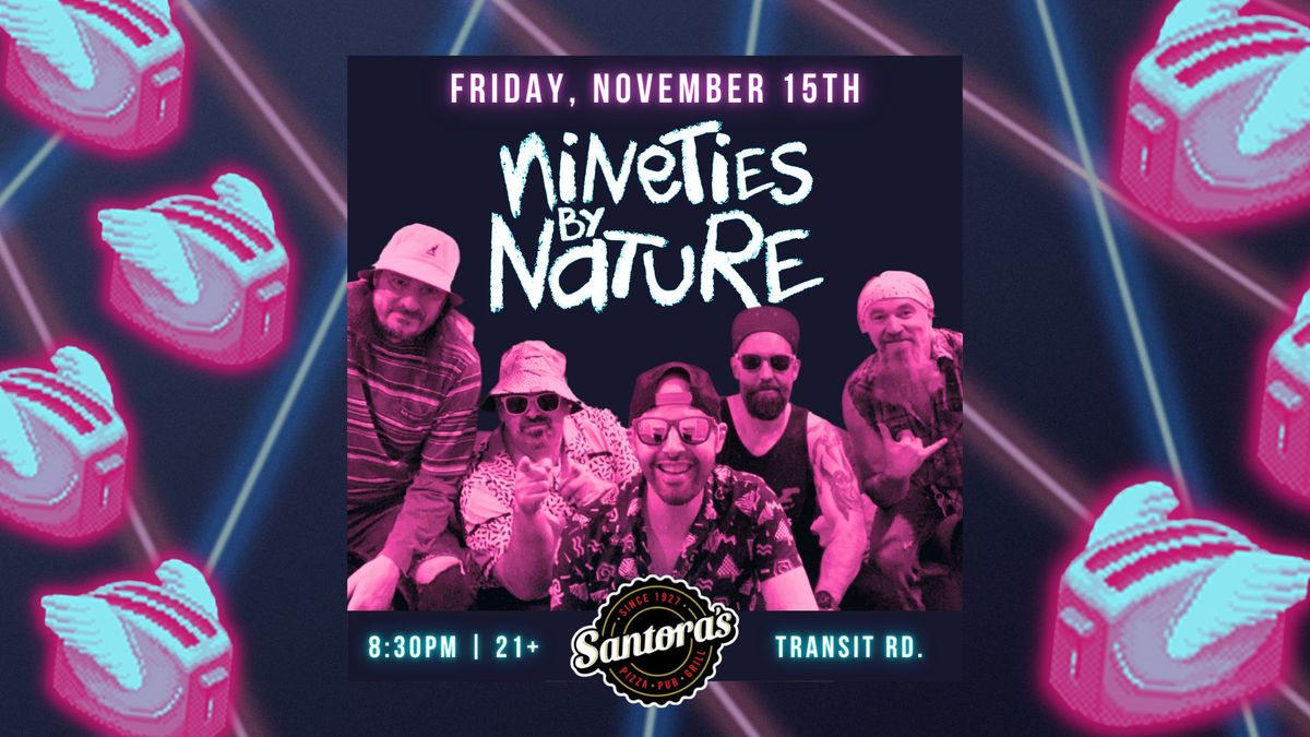 '90s Night at Santora's with NINETIES BY NATURE!