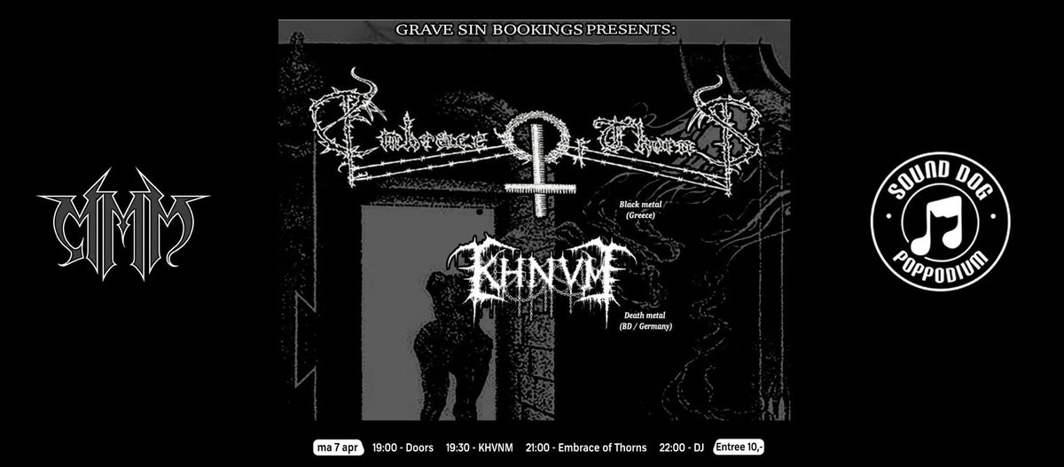 EMBRACE OF THORNS (Greece) + KHVNM (BD\/DE)