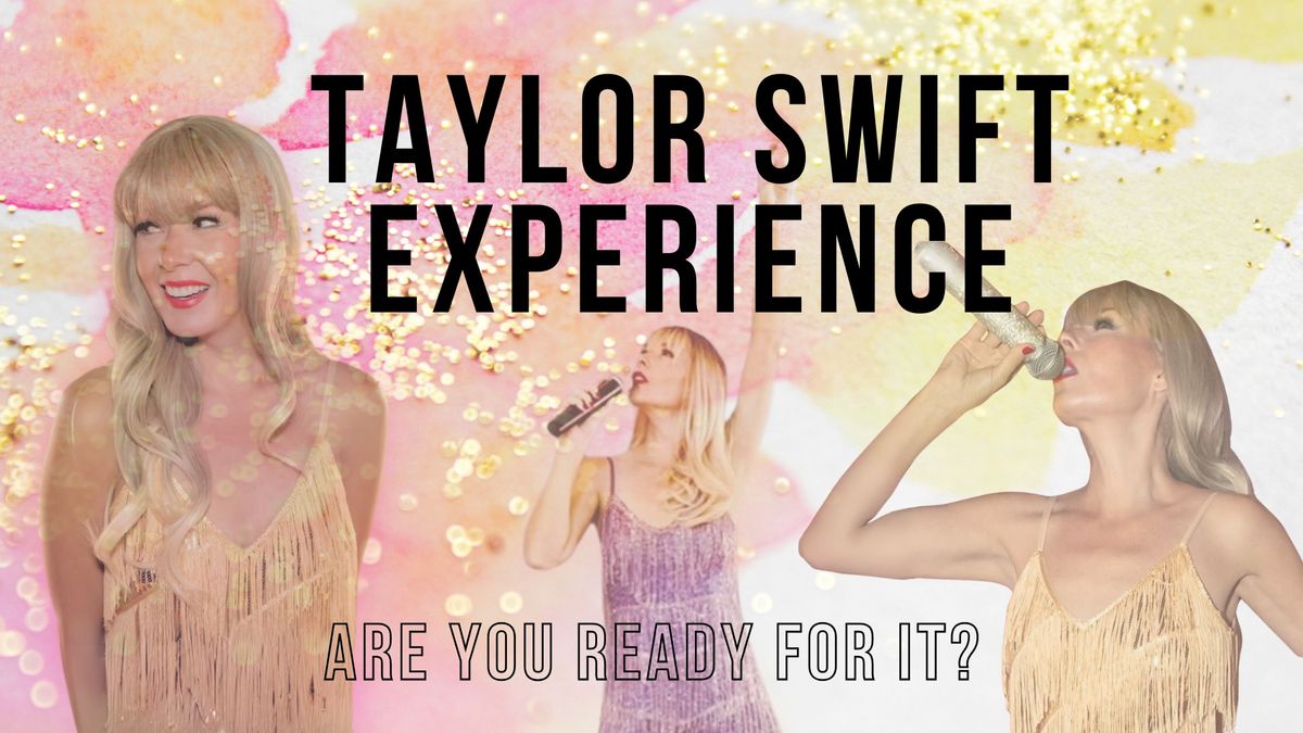 Are You Ready For It? A Taylor Experience 