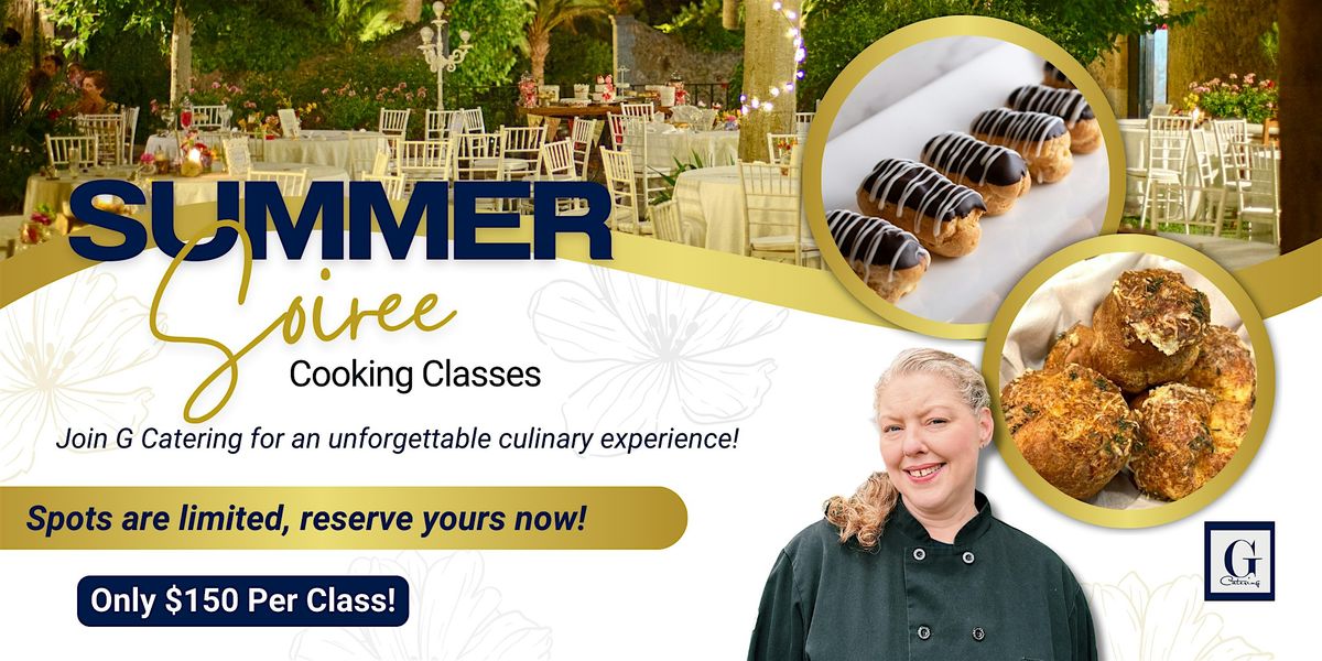 Summer Soiree Cooking Classes hosted by G Catering