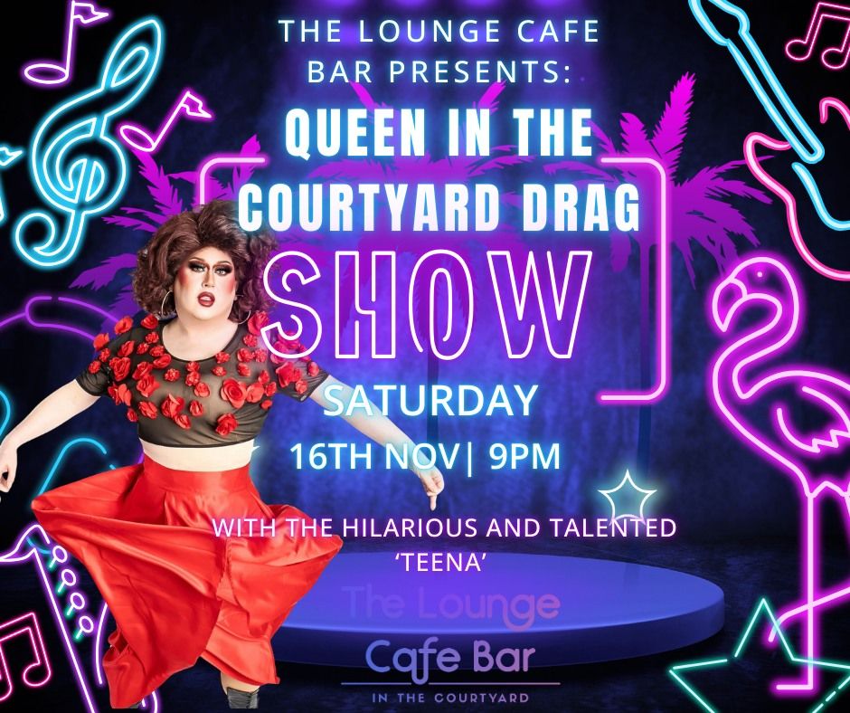 Queen in the Courtyard Drag Show