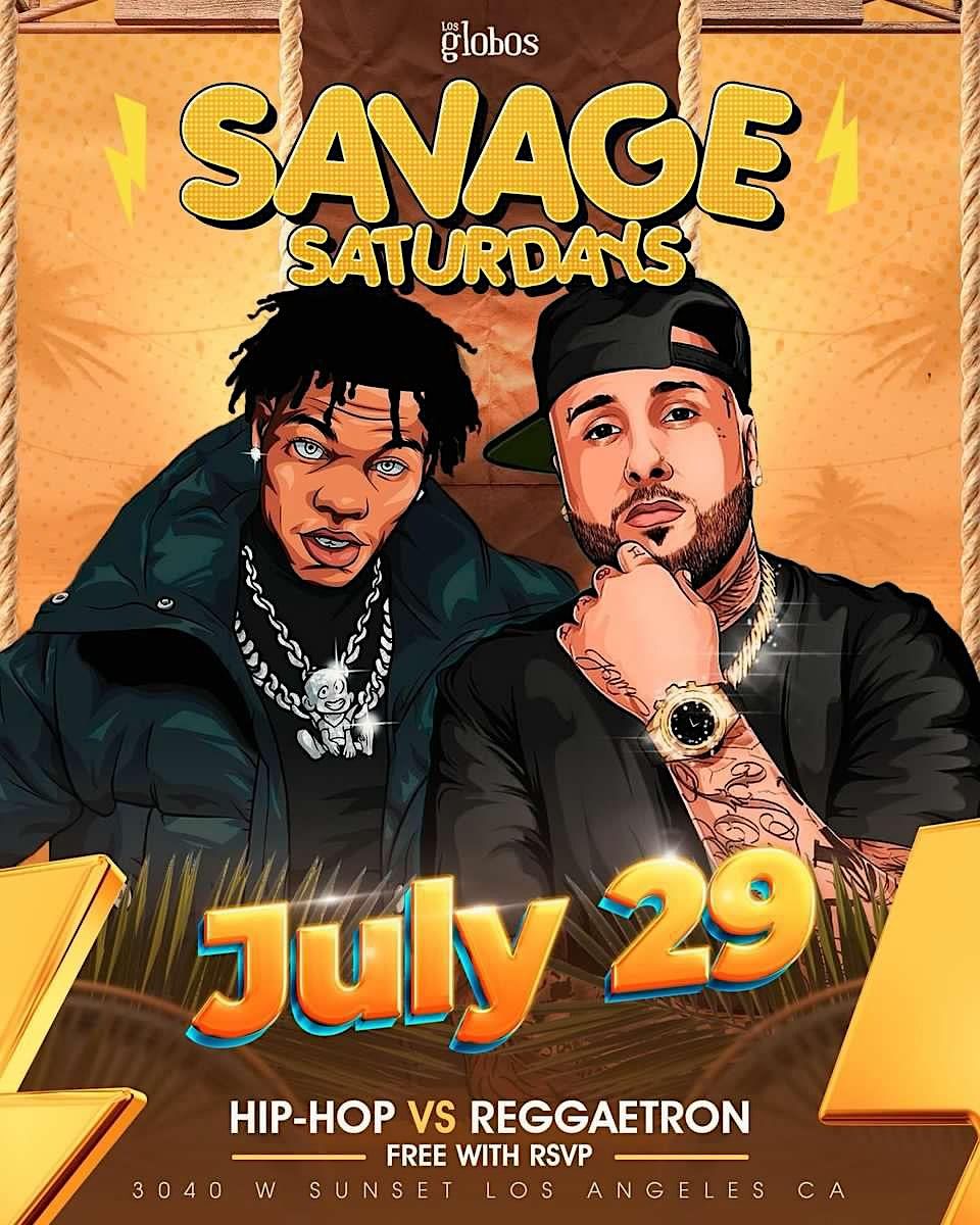 18+ SAVAGE SATURDAYS | HIP HOP AND REGGEATON @ LOS GLOBOS NIGHTCLUB