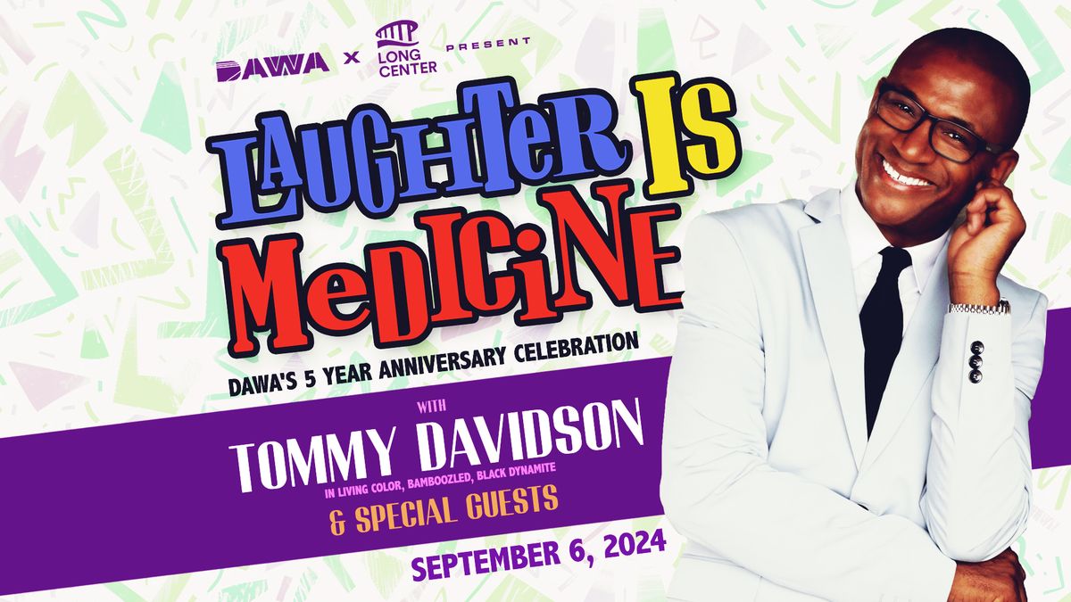 LAUGHTER IS MEDICINE w\/ Tommy Davidson (DAWA 5 Year Anniversary)