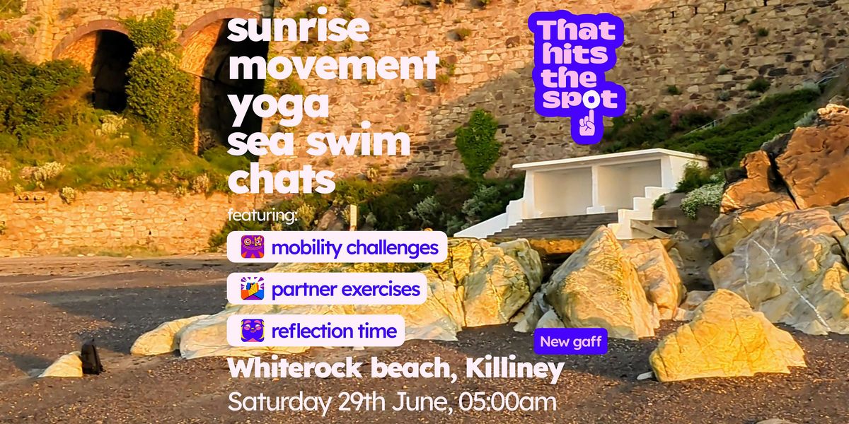 Sunrise movement\/yoga, sea swim & chats on the coast