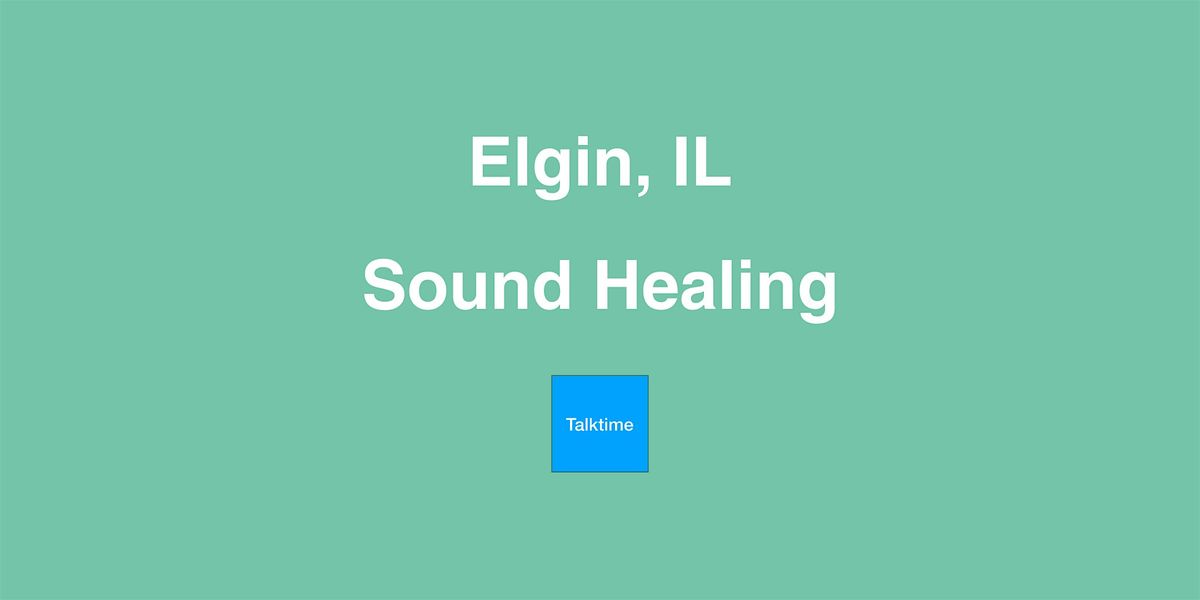 Sound Healing - Elgin