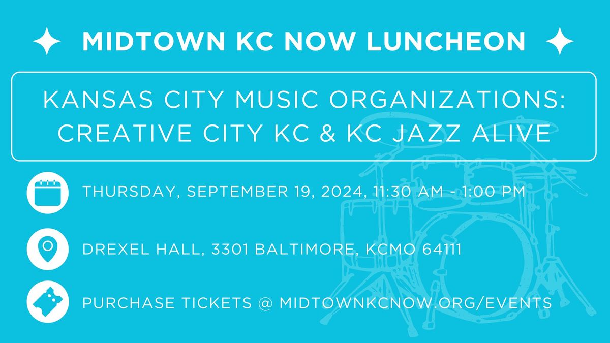 Midtown KC Now Luncheon: KC Music Organizations