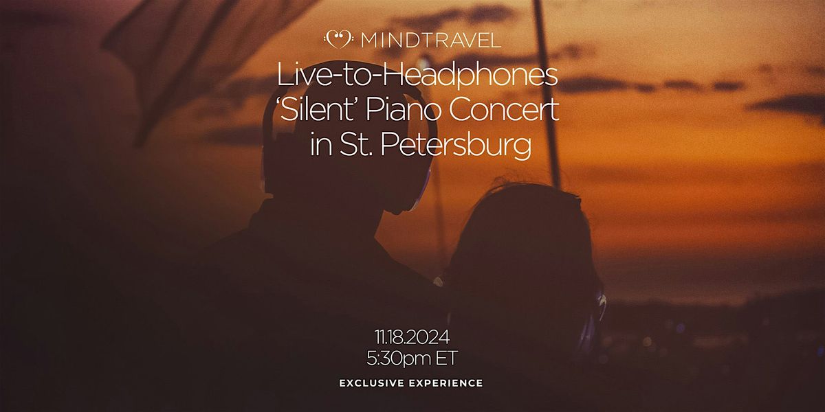 MindTravel Live-to-Headphones Silent Piano Concert in St. Petersburg