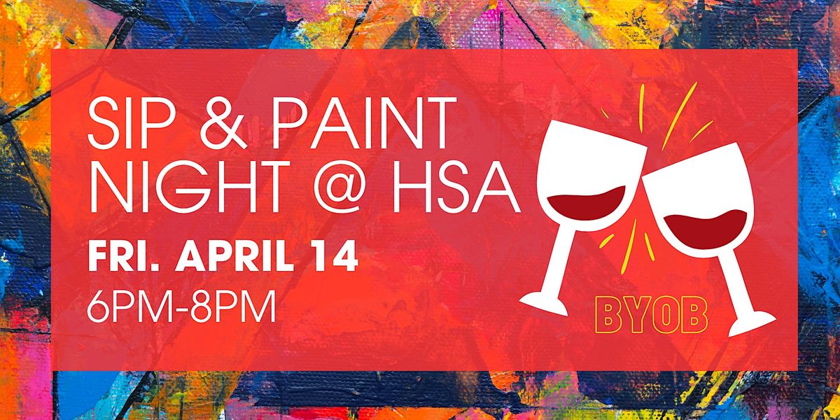 Sip & Paint Night HSA!, Harlem School of the Arts, New York, 14 April 2023
