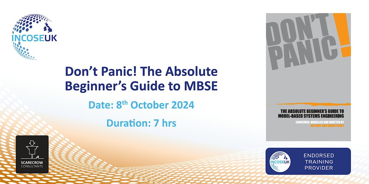 Don\u2019t Panic! The Absolute Beginner\u2019s Guide to MBSE - One Day Course