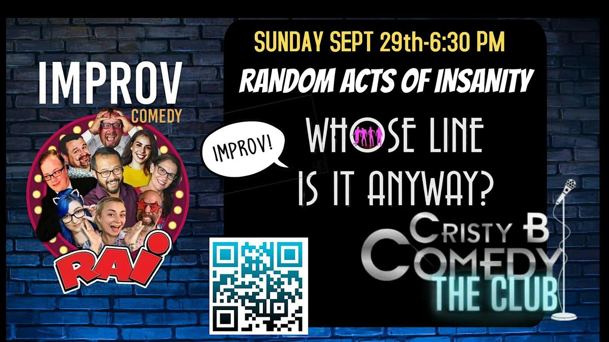 \u201cWho\u2019s Line is it Anyway?\u201d Comedy Improv with Random Acts of Insanity