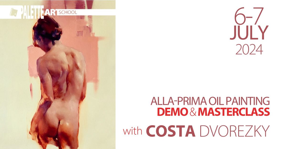 Alla-Prima Oil Painting Demo & Masterclass with Costa Dvorezky