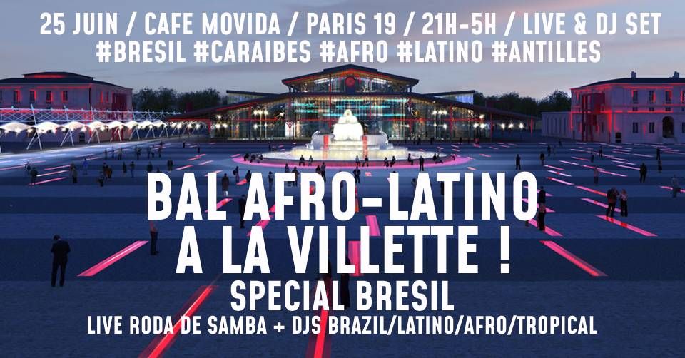 Bal Afro-Latino \u00e0 La Villette sp\u00e9cial Br\u00e9sil !