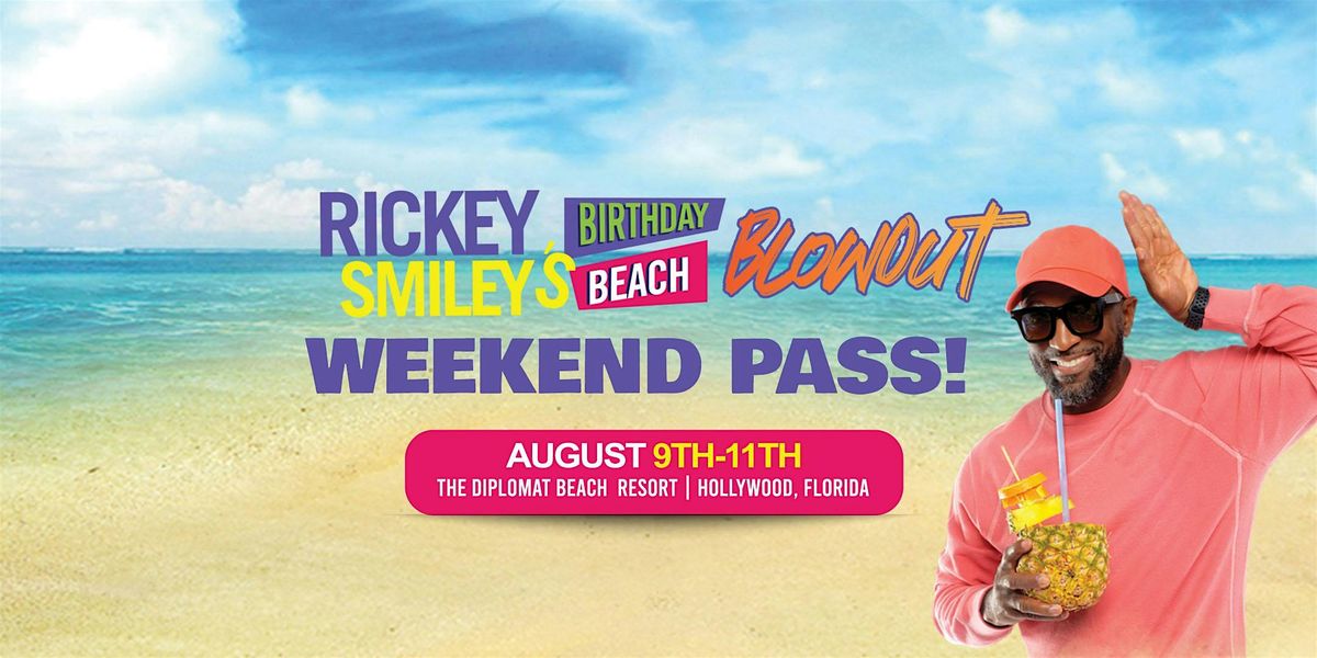 Rickey Smiley's Birthday Beach Blowout 2024 Weekend Pass