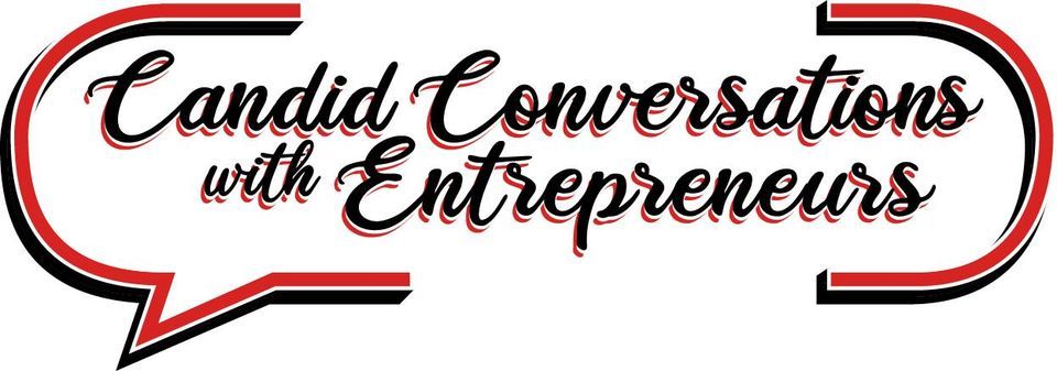 Candid Conversations w\/Entrepreneurs